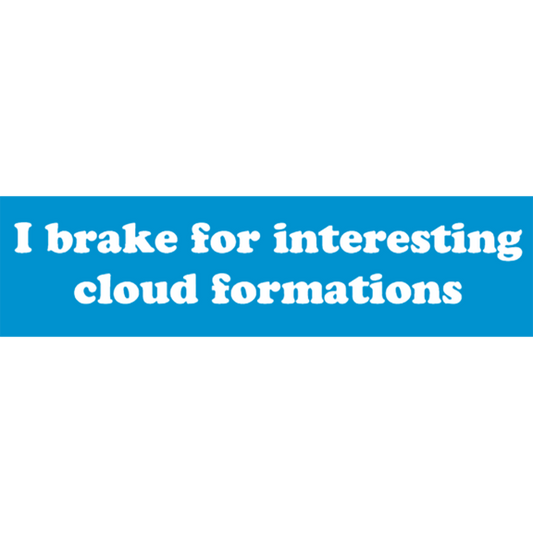 I Brake For Clouds Bumper Sticker