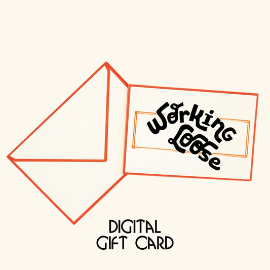 Working Loose Digital Gift Card