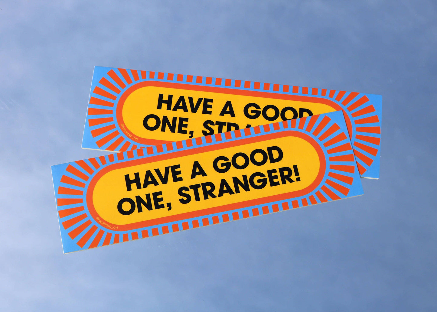 Have a Good One, Stranger! – Removable Weatherproof Sticker