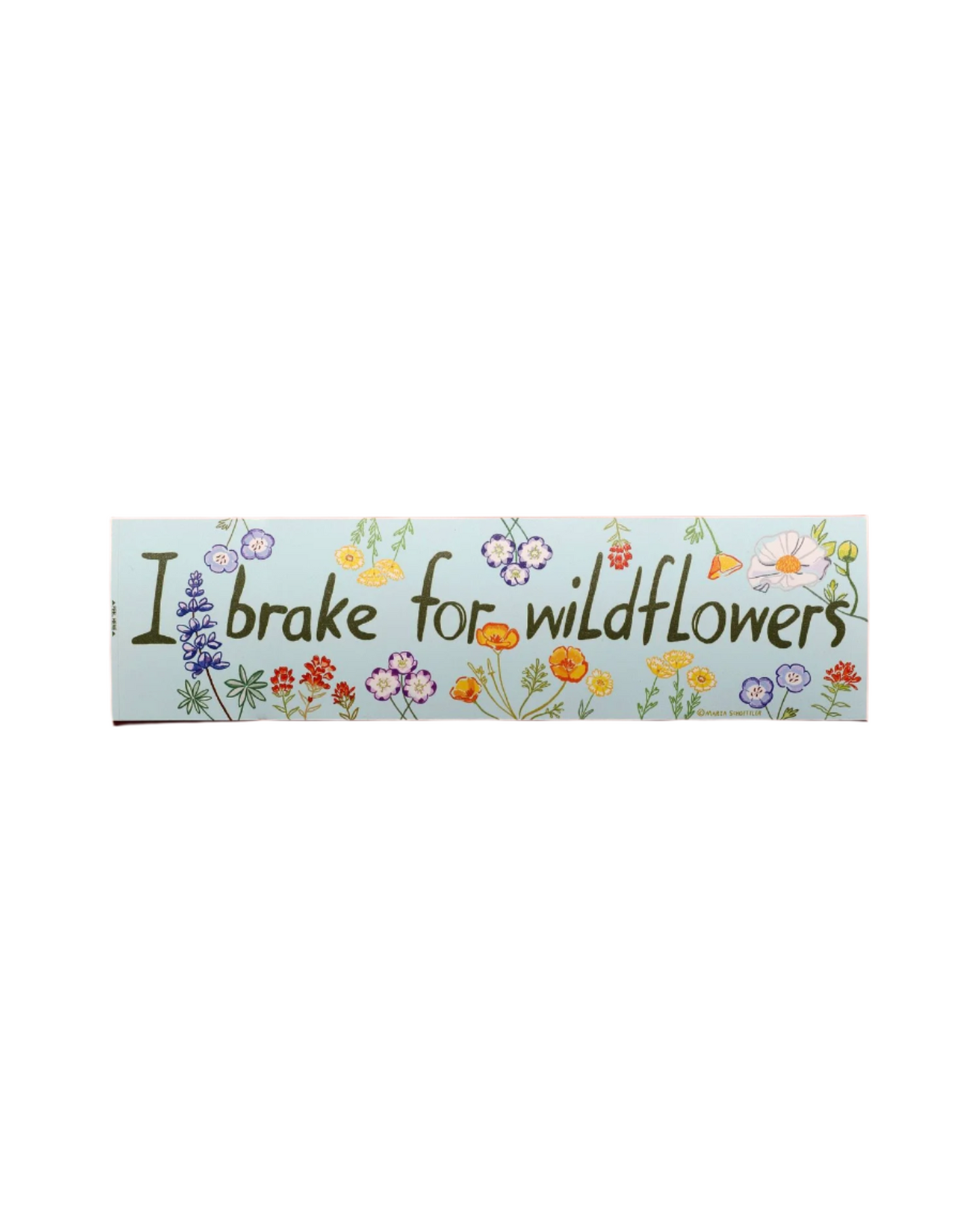 I Brake for Wildflowers Bumper Sticker